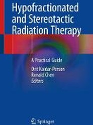 Hypofractionated and Stereotactic Radiation Therapy