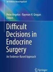 Difficult Decisions in Endocrine Surgery