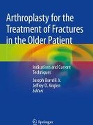 Arthroplasty for the Treatment of Fractures in the Older Patient