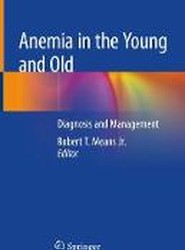 Anemia in the Young and Old