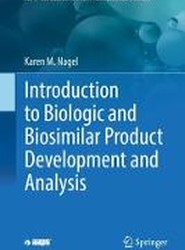 Introduction to Biologic and Biosimilar Product Development and Analysis