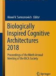 Biologically Inspired Cognitive Architectures 2018