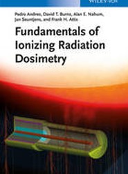 Fundamentals of Ionizing Radiation Dosimetry