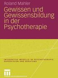 Gewissen und Gewissensbildung in der Psychotherapie