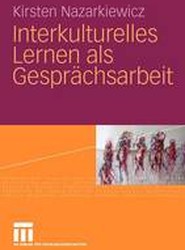 Interkulturelles Lernen als Gesprachsarbeit