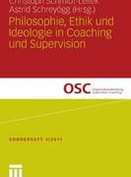 Philosophie, Ethik und Ideologie in Coaching und Supervision