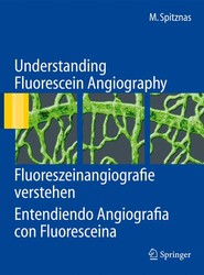 Understanding Fluorescein Angiography, Fluoreszeinangiografie verstehen, Entendiendo Angiografia con Fluoresceina