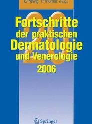 Fortschritte Der Praktischen Dermatologie Und Venerologie 2006