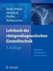 Lehrbuch der röntgendiagnostischen Einstelltechnik