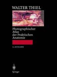 Photographischer Atlas Der Praktischen Anatomie