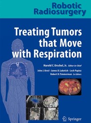 Robotic Radiosurgery. Treating Tumors that Move with Respiration
