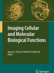 Imaging Cellular and Molecular Biological Functions
