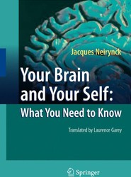 Your Brain and Your Self: What You Need to Know