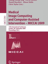 Medical Image Computing and Computer-Assisted Intervention -- MICCAI 2009
