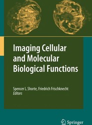 Imaging Cellular and Molecular Biological Functions