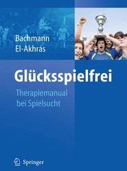 Glücksspielfrei - Ein Therapiemanual bei Spielsucht