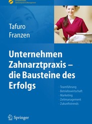 Unternehmen Zahnarztpraxis - die Bausteine des Erfolgs