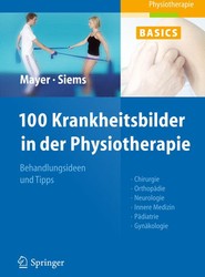 100 Krankheitsbilder in der Physiotherapie