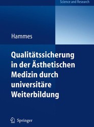 Qualitatssicherung in der AEsthetischen Medizin durch universitare Weiterbildung