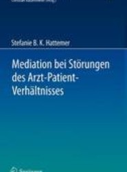Mediation bei Stoerungen des Arzt-Patient-Verhaltnisses