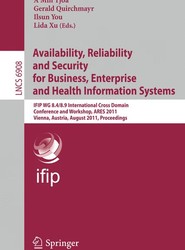 Availability, Reliability and Security for Business, Enterprise and Health Information Systems