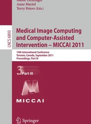 Medical Image Computing and Computer-Assisted Intervention - MICCAI 2011