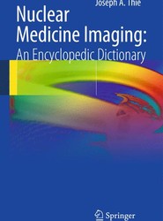 Nuclear Medicine Imaging: An Encyclopedic Dictionary