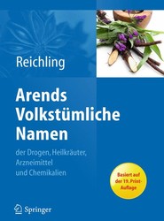 Arends Volkstumliche Namen der Drogen, Heilkrauter, Arzneimittel und Chemikalien