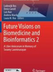Future Visions on Biomedicine and Bioinformatics 2