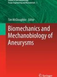 Biomechanics and Mechanobiology of Aneurysms