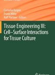 Tissue Engineering III: Cell - Surface Interactions for Tissue Culture