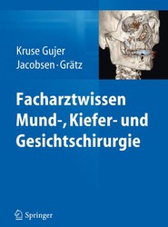 Facharztwissen Mund-, Kiefer- und Gesichtschirurgie