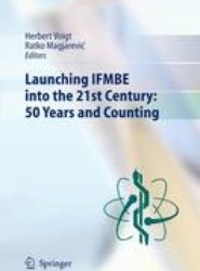 Launching IFMBE into the 21st Century: 50 Years and Counting