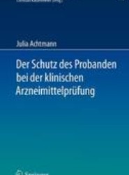 Der Schutz des Probanden bei der klinischen Arzneimittelprufung