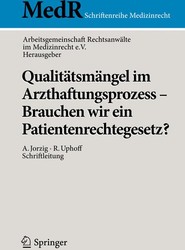 Qualitatsmangel im Arzthaftungsprozess - Brauchen wir ein Patientenrechtegesetz?