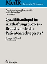 Qualitatsmangel im Arzthaftungsprozess - Brauchen wir ein Patientenrechtegesetz?