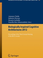Biologically Inspired Cognitive Architectures 2012