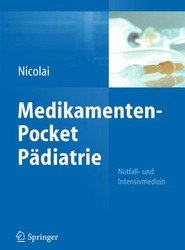 Medikamenten-Pocket Pädiatrie - Notfall- und Intensivmedizin
