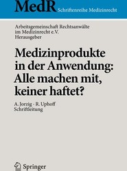 Medizinprodukte in der Anwendung: Alle machen mit, keiner haftet?