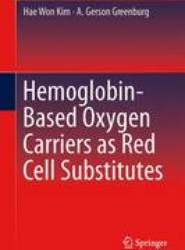 Hemoglobin-Based Oxygen Carriers as Red Cell Substitutes and Oxygen Therapeutics