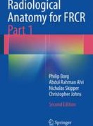 Radiological Anatomy for FRCR Part 1