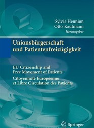 Unionsburgerschaft und Patientenfreizugigkeit Citoyennete Europeenne et Libre Circulation des Patients EU Citizenship and Free Movement of Patients