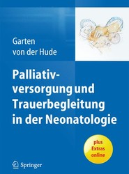Palliativversorgung und Trauerbegleitung in der Neonatologie