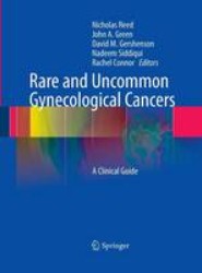 Rare and Uncommon Gynecological Cancers