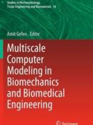 Multiscale Computer Modeling in Biomechanics and Biomedical Engineering