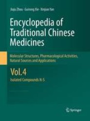 Encyclopedia of Traditional Chinese Medicines - Molecular Structures, Pharmacological Activities, Natural Sources and Applications