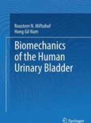Biomechanics of the Human Urinary Bladder