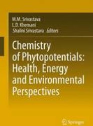 Chemistry of Phytopotentials: Health, Energy and Environmental Perspectives