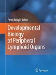 Developmental Biology of Peripheral Lymphoid Organs
