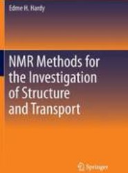 NMR Methods for the Investigation of Structure and Transport